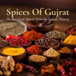 Spices of Gujarat: The Real Secret Behind Authentic Gujarati Flavours